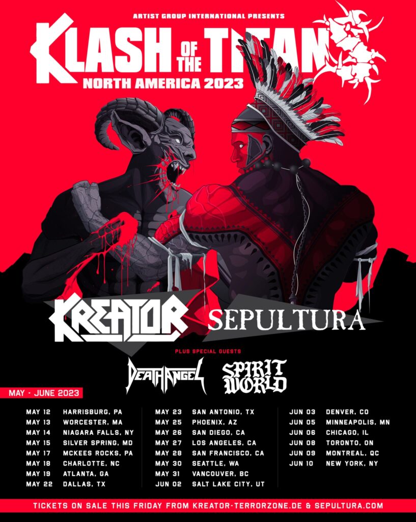 Kreator, Sepultura, Death Angel, Spiritworld, Titans, North America, Tour, Heavy Metal, Legends, May, June, 2023, Friday, Saturday, Harrisburg, Pennsylvania, New York, Tickets, Vip, Upgrades, Sale, Friday, January, 20Th, Social Media, Hordes, Time, Come, Return, Mightiest, Partnership, Stacked, Bill, Start, Finish, Shadows, Loom, Ominous, Silence, Heaven, Hell, Prepare, Witness, Pit, Andreas Kisser, Excited, Friends, Personal Idols, Strong, Influence, Early Days, Stronger, Historical Run, Brothers, Alive, Celebrate, Road.