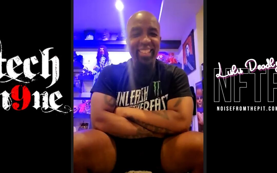 The Legendary Tech N9ne, talks Death, Life, Delirium, and Bliss, with Noise From The Pit's, Lulu Deadly